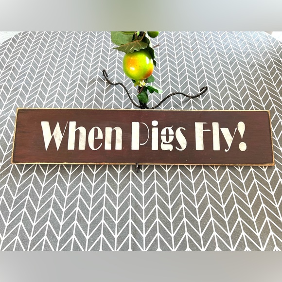 When Pigs Fly Handmade Wood Sign - Picture 1 of 4